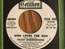 VELVET UNDERGROUND - WHO LOVES THE SUN, COTILLION 45-44107, WLP 45 RPM, RARE