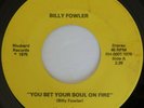 Rare Soul BILLY FOWLER You Set Your Soul On Fire / Reborn VG+