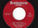 ?JIMBO JACKSON & VIOLATORS Pop Corn Part 1/Part 2 Brainstorm 134 FUNKY SOUL?