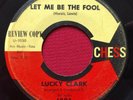 LUCKY CLARK   LET ME BE THE FOOL   NORTHERN SOUL POPCORN 45 PROMO   CHESS 1806