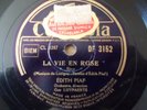 DIsque 78 tours Edith Piaf .... La vie en rose / Un refrain courait dans la rue