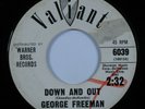 Northern Soul Popcorn R&B 45 GEORGE FREEMAN Down And Out VALIANT promo HEAR