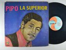 PIPO Y LA SUPERIOR Con Victor Bodon Salsa Guaguanco LATIN LP RARE COTIQUE ORIG