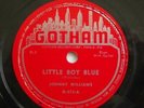 Johnny Williams 78 Little Boy Blue/My Daddy GOTHAM 513 E- R&B jump blues