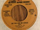 FLEETWOOD MAC - SAY YOU LOVE ME, REPRISE RPS 1365, PROMO 45 RPM, MINT, UNPLAYED