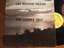 The Looper Trio Life Beyond Death orig. TN hillbilly country gospel MWGS VG++