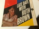 RUTH BROWN LATE DATE WITH RUTH BROWN ATLANTIC 1ST PRESSING DG