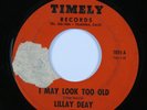 Outsider Country 45 LILLAY DEAY I May Look Too Old TIMELY HEAR