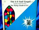 Rare Gospel Soul LP: The Flying Clouds Of S.C. - This Is Gospel Soul - HSE 1407