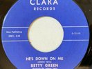 Betty Green - He's Down On Me / Lonely Girl 45 Clara 1962 Soul VG HEAR