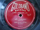 GOLDBAND 78  RECORD LAKE CHARLES LA EDDIE SHULER 1017 HEY CUSHMALL/FADED LOVE