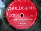 GOLDBAND 78  RECORD LAKE CHARLES LA AL FERRIER 1035 MY BABY DONE GONE/ITS TOO
