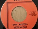 BUSTER & EDDIE - CAN'T BE STILL - CLASS 70's PRESSING NORTHERN SOUL