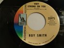 ROY SMITH  Very strong on you  LIBERTY 55975 Org 1967 SOUL 45 PROMO