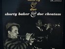 SHORTY BAKER & DOC CHEATAM Shorty & Doc • (RVG) Jazz Album PRESTIGE #SV 2021
