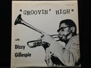 Dizzy Gillespie-Groovin' High With-Savoy 12020-MONO GREAT