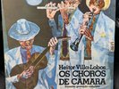 Heitor Villa-Lobos ?– Os Choros De Câmara (vinyl LP)