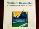 WILLIAM DeVAUGHN - BE THANKFUL FOR WHAT YOU GOT 1ST PRESS SEALED ORIGINAL NEW M