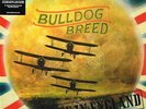 BULLDOG BREED - MADE IN ENGLAND - NEW