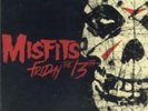 MISFITS: FRIDAY THE 13TH (LP vinyl *BRAND NEW*.)
