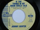 Northern Soul 45 JOHNNY HUNTER If The Things In My Room Could LIBERTY promo HEAR