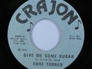 Sweet Soul Funk 45 DUKE TURNER Give Me Some Sugar CRAJON VG++/NM HEAR