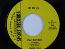 Northern Soul 45 JOAN DOVALLE Let Me Go SPORT HEAR