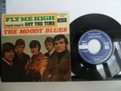 THE MOODY BLUES.FLY ME HIGH.FRENCH DECCA 7