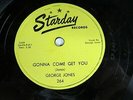 George Jones - STARDAY 264 - Gonna Come Get You    - 78 RPM