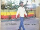Lacksley Castell ?– Morning Glory - Reggae LP UK on Negus Roots - 1982