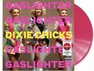 Dixie Chicks - Gaslighter Exclusive Neon Pink Magenta Colored Vinyl LP
