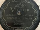 Victor 40150 - The Carter Family - 78rpm Country  DIAMONDS IN THE ROUGH