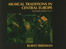 FRIEDMAN, Burnt - Musical Traditions In Central Europe: Explorer Series Vol 4