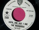 THE MARQUEES - Until the Day I Die - Promo 45  Warner Brothers 5139 - VG++ to NM