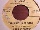 Impossibly rare Garage 45  Sites N Sounds - The Night Is So Dark / T - CEI VG+