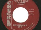 R&B Soul Girl Group 45 THE IMPALAS For The Love Of Mike Checker Doo Wop Diddley