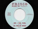 Lil Willie West - Am I The Fool / Don't Be Ashamed To Cry (Soul, 45) 111
