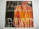 THE JESUS LIZARD - GOAT - 1991 LP - ORANGE VINYL, T&G LP#68, PLAYS VG+ CONDITION