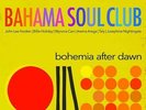 Bahama Soul Club : Bohemia After Dawn VINYL 12
