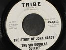 SIR DOUGLAS QUINTET: The Story Of John Hardy / In Time 45 (foxing spots ol, sm