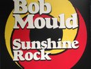 Bob Mould ?– Sunshine Rock [12'' VINYL LP] NEW & SEALED