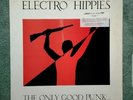 ELECTRO HIPPIES THE ONLY GOOD PUNK vinyl record 12