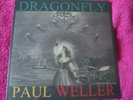 PAUL WELLER DRAGONFLY RARE 12