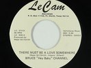 Northern Soul 45 - Bruce Hey Baby Channel - There Must Be A Love - Le Cam - VG+