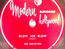 R&B , 78 RPM, JOE HOUSTON, BLOW JOE BLOW/ COME BACK BABY, NEAR MINT