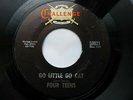 FOUR TEENS 45 GO LITTLE GO CAT SPARK PLUG USA CHALLENGE 1958 TEXAS ROCKABILLY