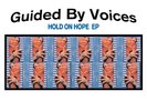 Guided By Voices ?- Hold On Hope 10