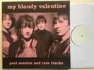 MY BLOODY VALENTINE   Peel Sessions & Rare Tracks Limited LP