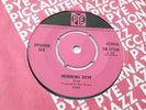 EPISODE SIX 'MORNING DEW / SUNSHINE GIRL' 45 UK PYE 1967 IAN GILLAN DEEP PURPLE