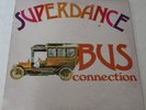 Bus Connection - Superdance (Vinyl VG+/Sleeve VG+)